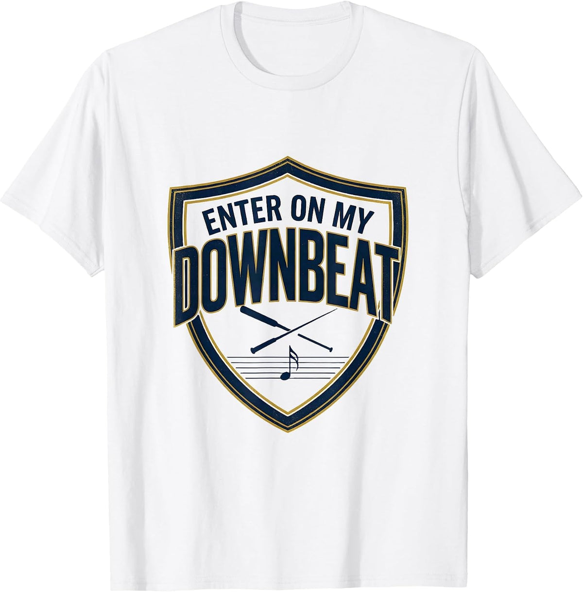 Men's Enter On My Downbeat Funny Music Lover Musician Humor T-Shirt - White