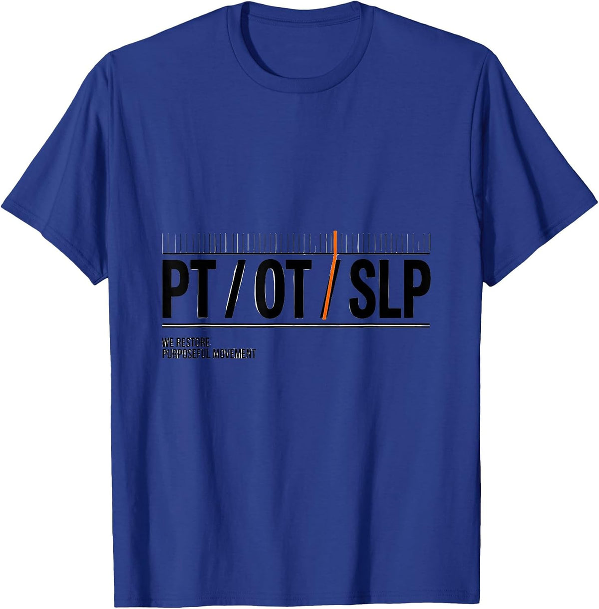 Men's PT / OT / SLP / We Restore Purposeful Movement Physical T-Shirt - Royal Blue