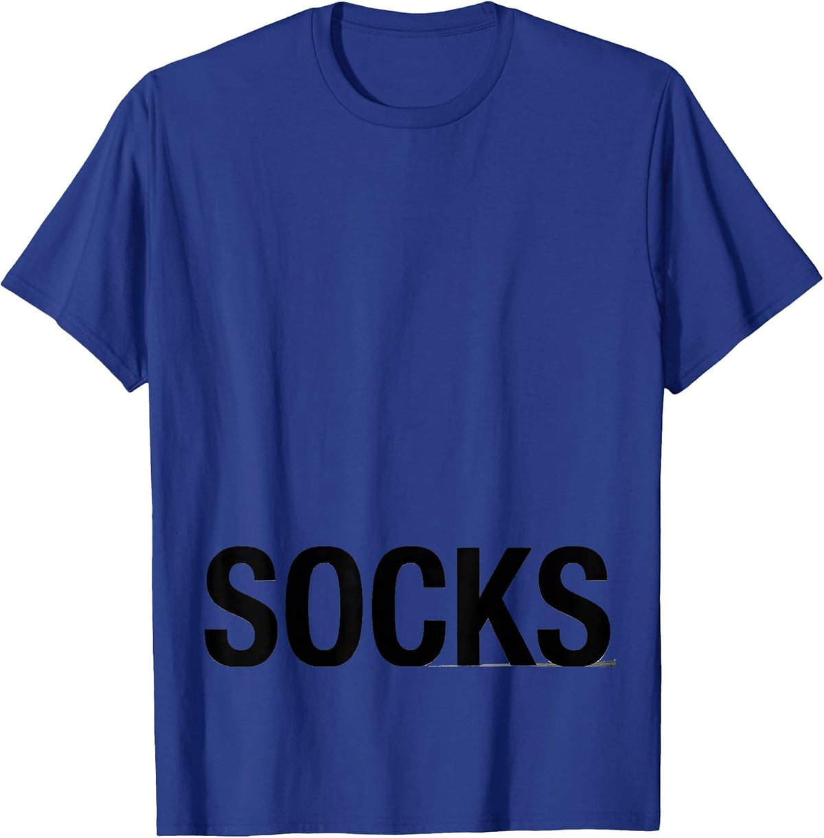SOCKS Funny Deadpan Sarcastic Humor Novelty Statement T-Shirt - Royal Blue