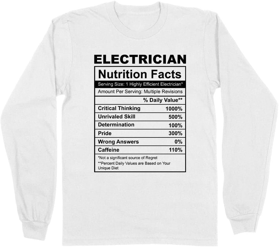 Electrician Nutrition Facts Long Sleeve Shirt Unisex - White