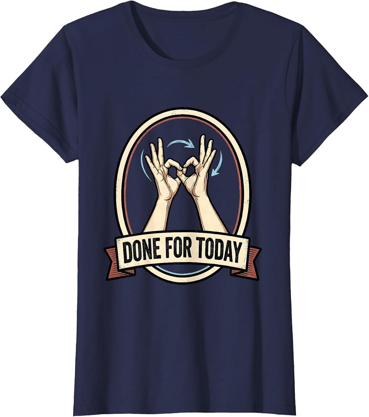 Women's Done For Today Funny ASL Sign Language Teacher Classroom T-Shirt - Navy Blue