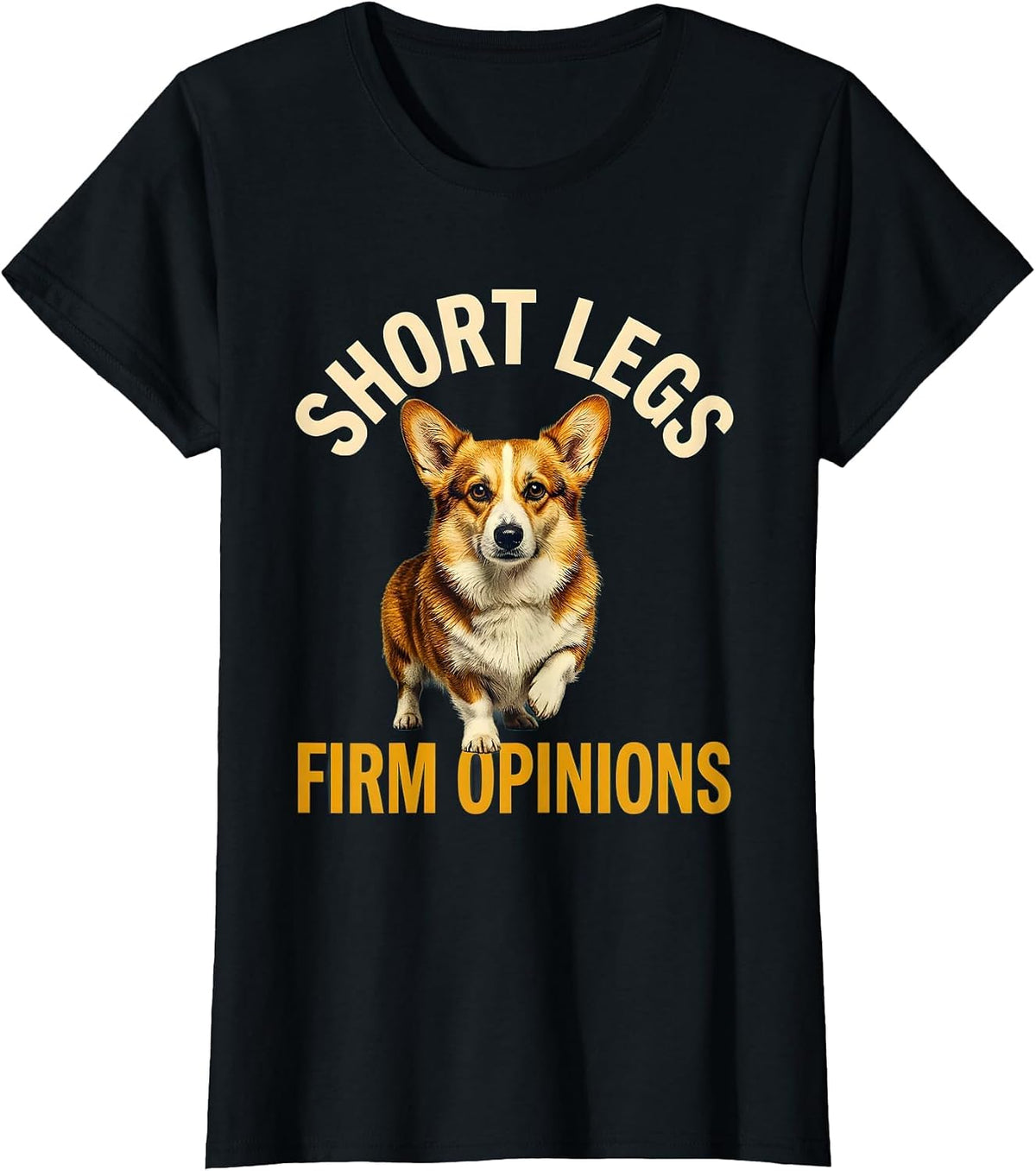 Women's Short Legs Firm Opinions Funny Corgi Dog Owner Humor T-Shirt - Black