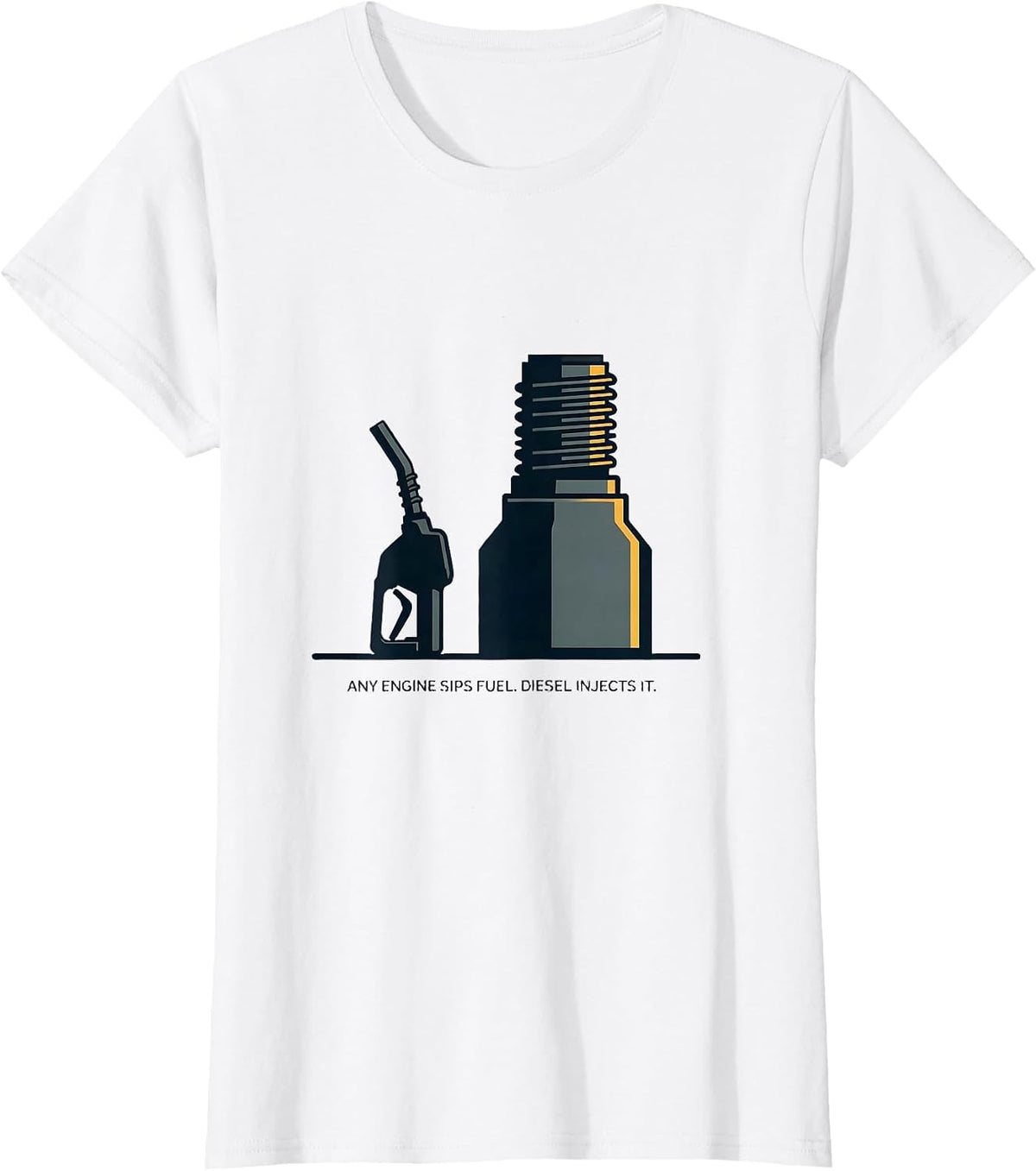 Any Engine Sips Fuel. Diesel Injects It. Diesel Mechanic T-Shirt - White