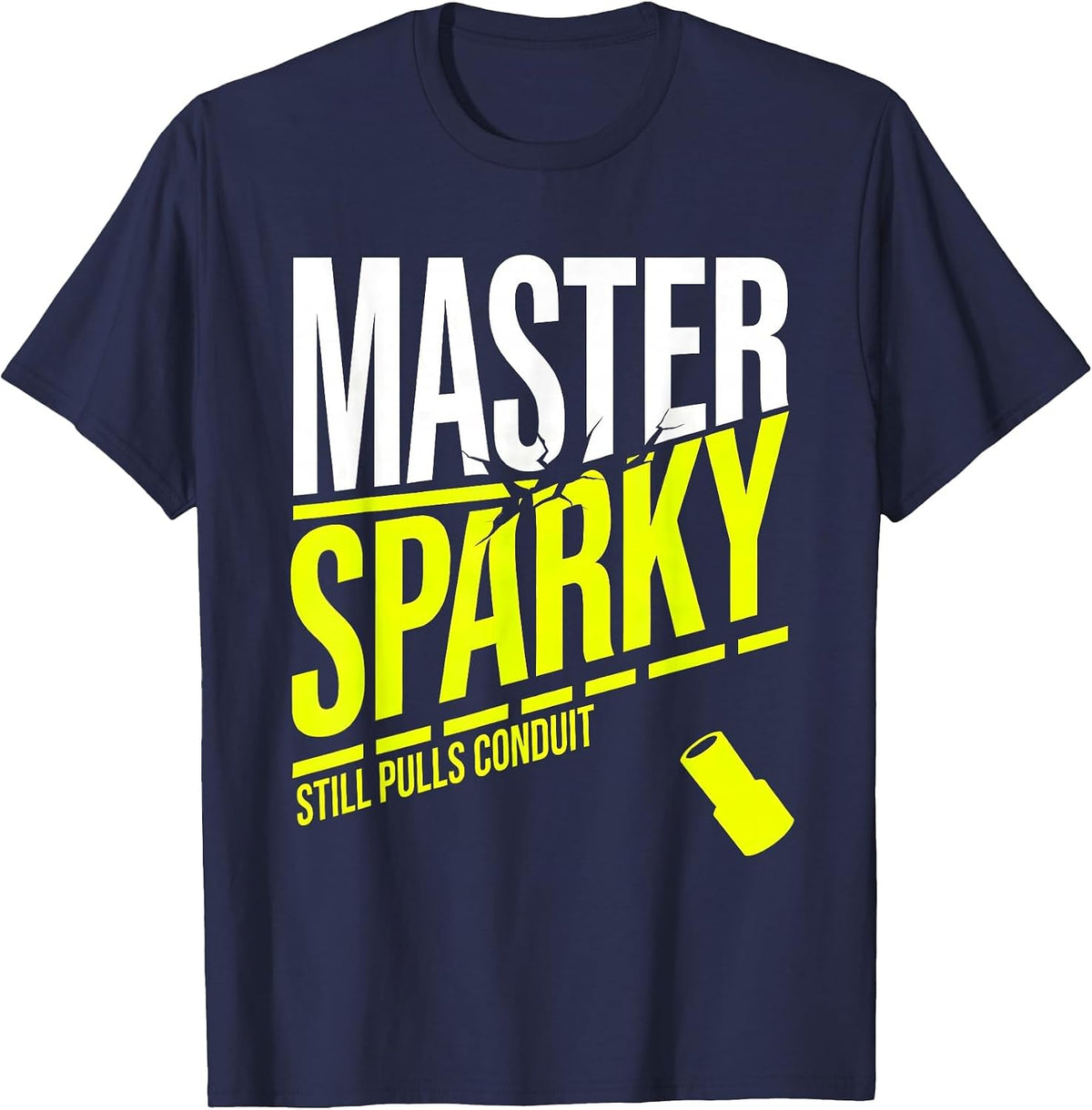 Master Sparky, Still Pulls Conduit Funny Electrician Gift T-Shirt - Navy Blue