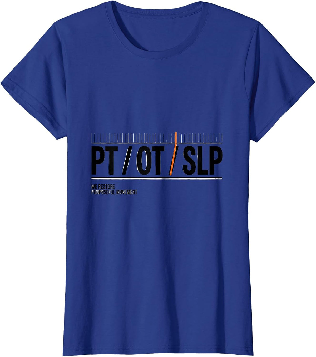 Women's PT / OT / SLP / We Restore Purposeful Movement Physical T-Shirt - Royal Blue