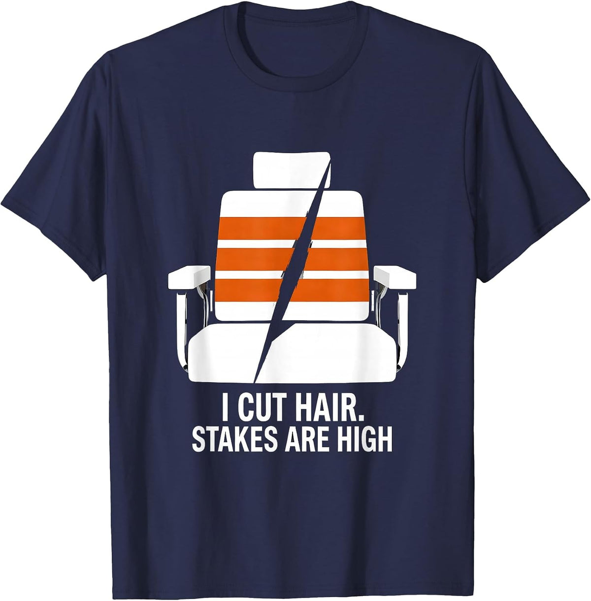 Men's I Cut Hair Stakes Are High Funny Barber Hairstylist Gift T-Shirt - Navy Blue