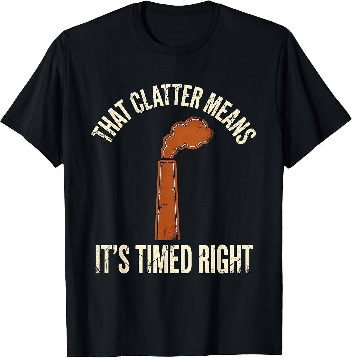 Men's That Clatter Means It's Timed Right Funny Diesel Mechanic T-Shirt - Black