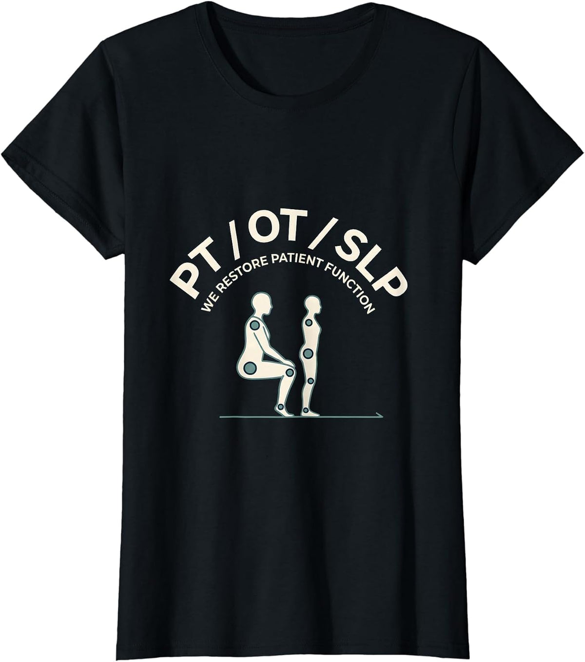 Women's PT / OT / SLP / We Restore Patient Function Physical T-Shirt - Black