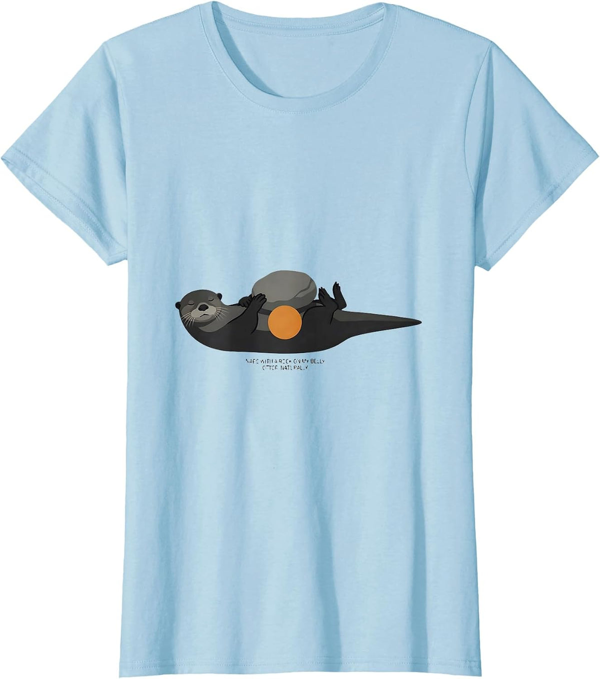 Women's Naps With A Rock On My Belly. Otter, Naturally. Funny T-Shirt - Baby Blue