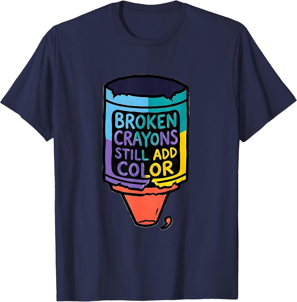 Men's Broken Crayons Still Add Color Mental Health Awareness T-Shirt - Navy Blue