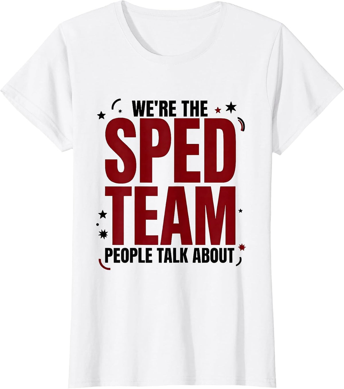 We're The SPED Team People Talk About Funny Teacher Group T-Shirt - White