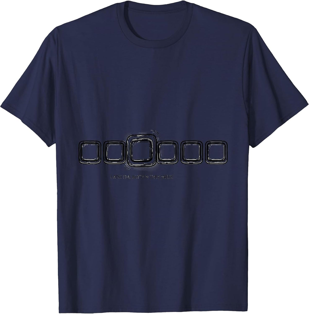 I Add The Button They Need Funny Special Education Teacher T-Shirt - Navy Blue