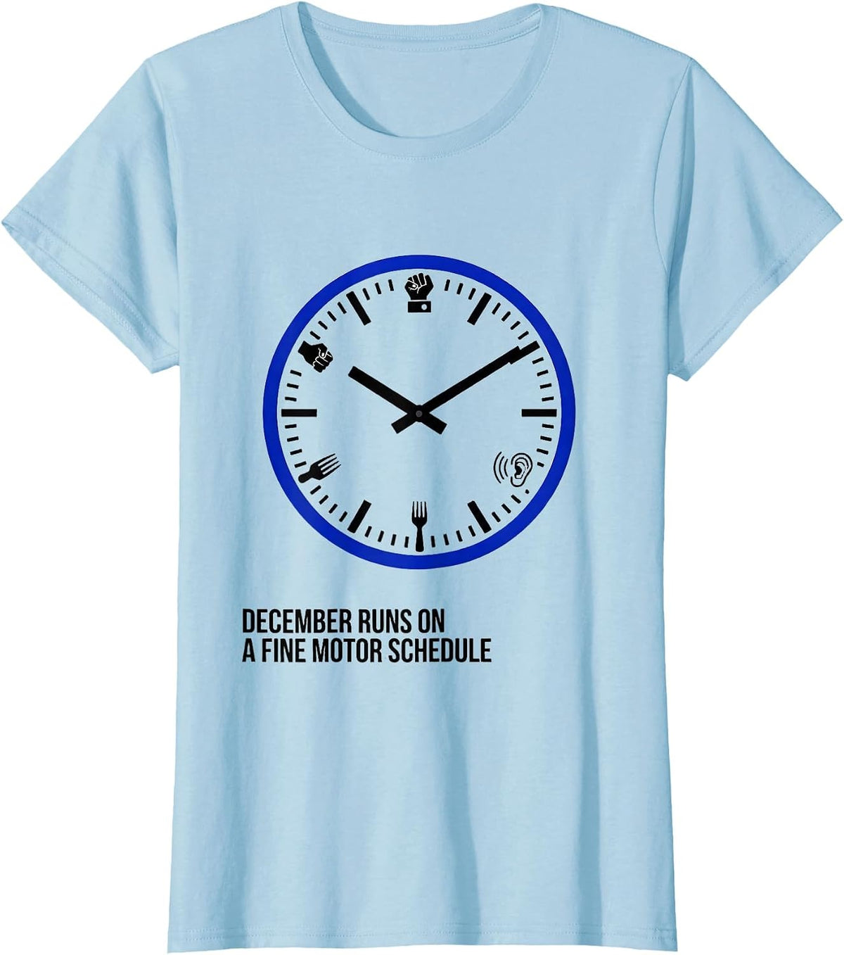 December Runs On A Fine Motor Schedule Occupational T-Shirt - Baby Blue