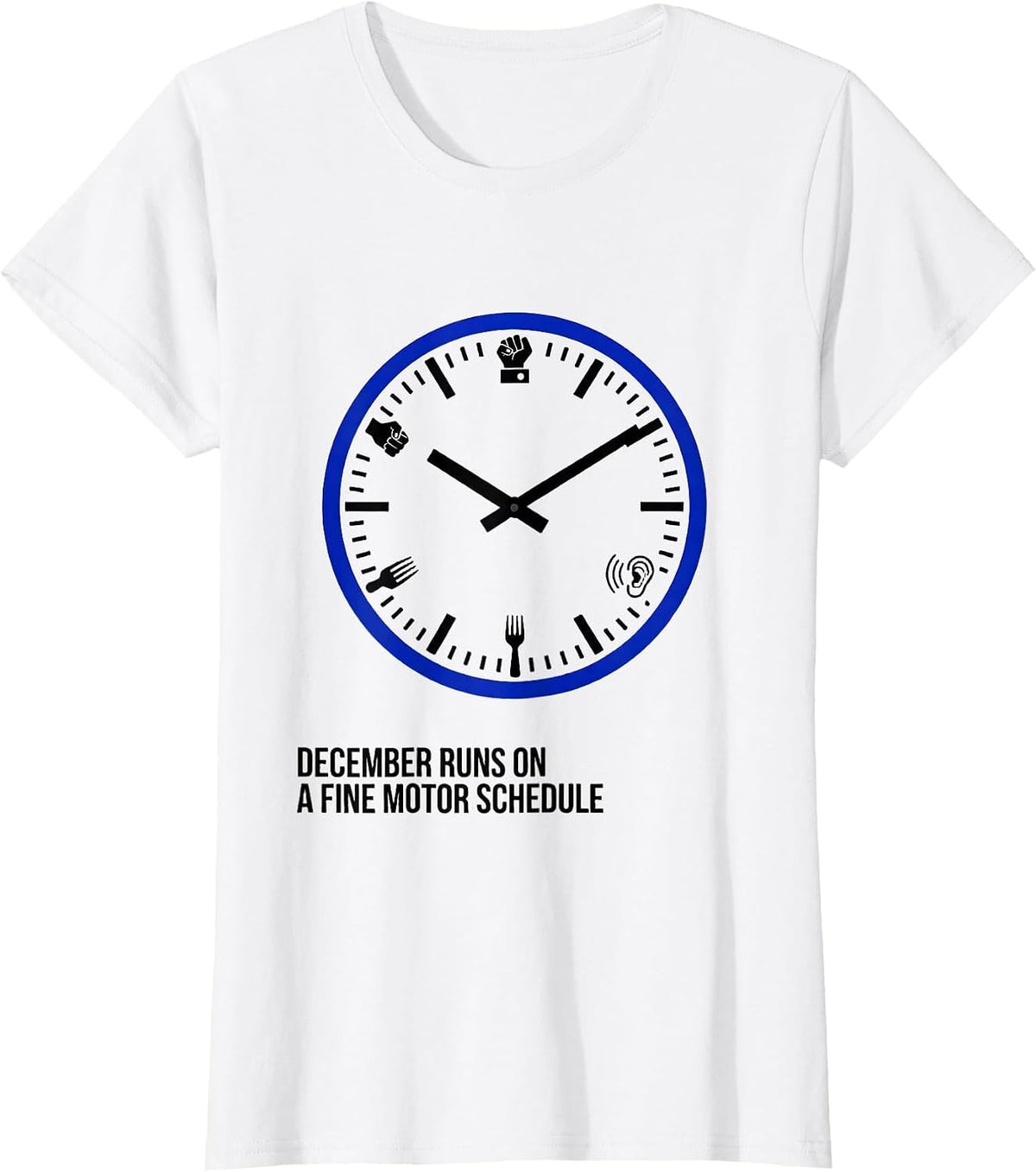 December Runs On A Fine Motor Schedule Occupational T-Shirt - White