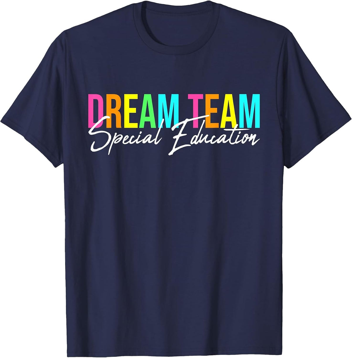 Dream Team Special Education Squad Special Education Teacher T-Shirt - Navy Blue