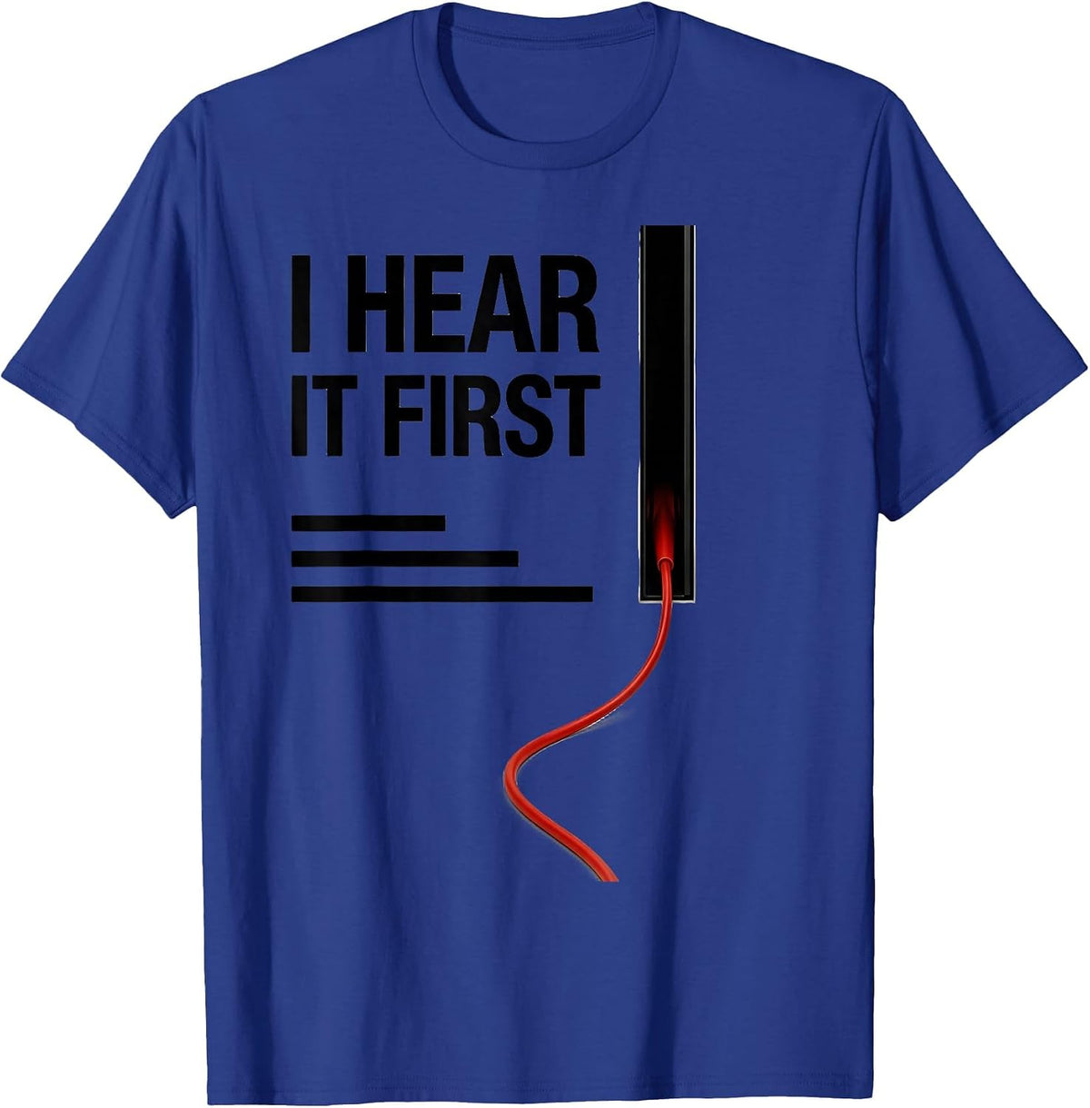 I Hear It First Funny 911 Dispatcher Emergency Service Humor T-Shirt - Royal Blue