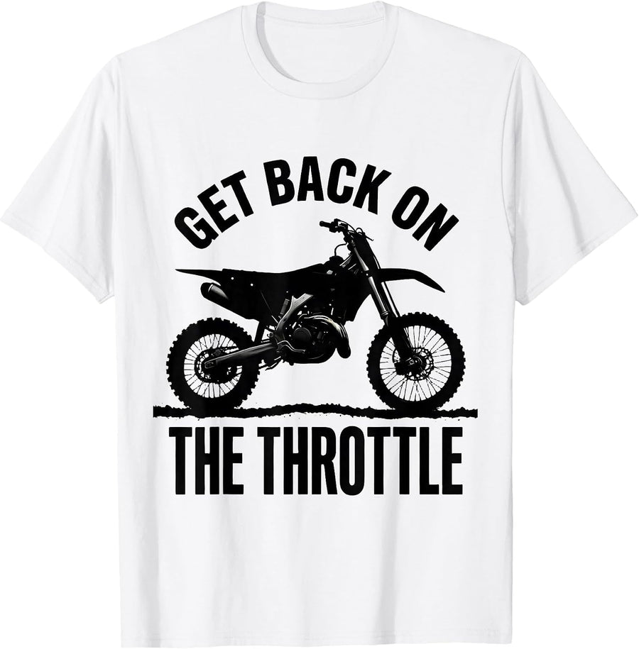 Men's Get Back On The Throttle Biker Motocross Dirt Bike Rider T-Shirt - White