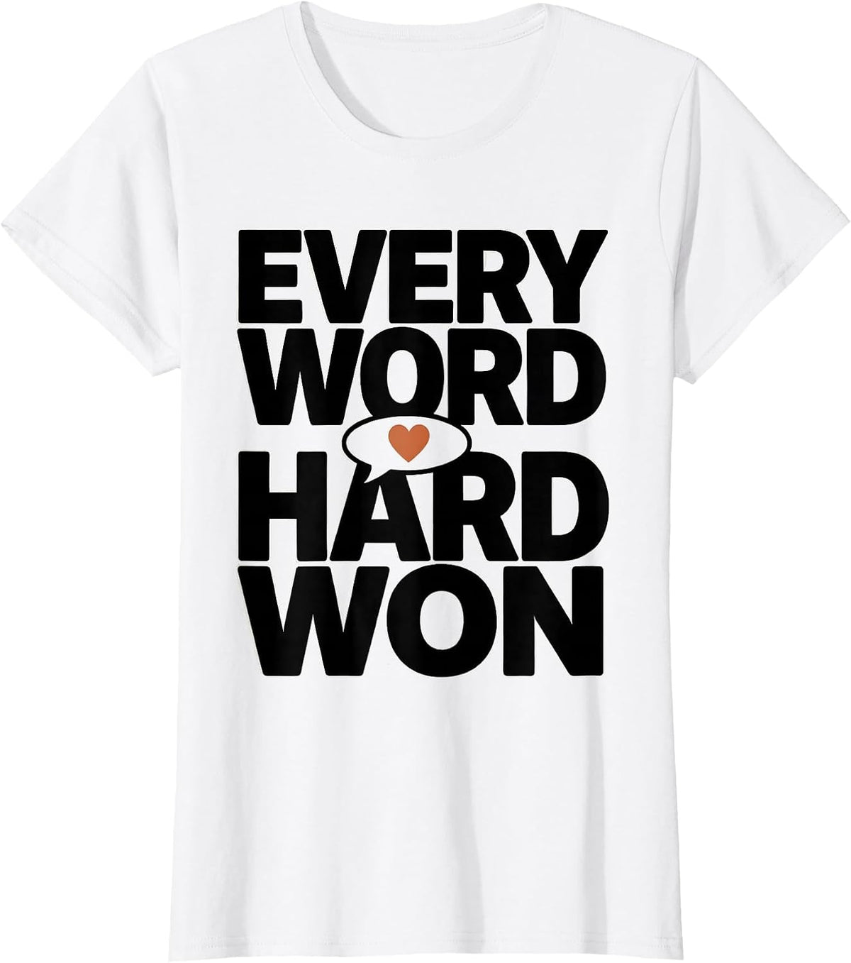 Every Word Hard Won Speech Therapist Design T-Shirt - White