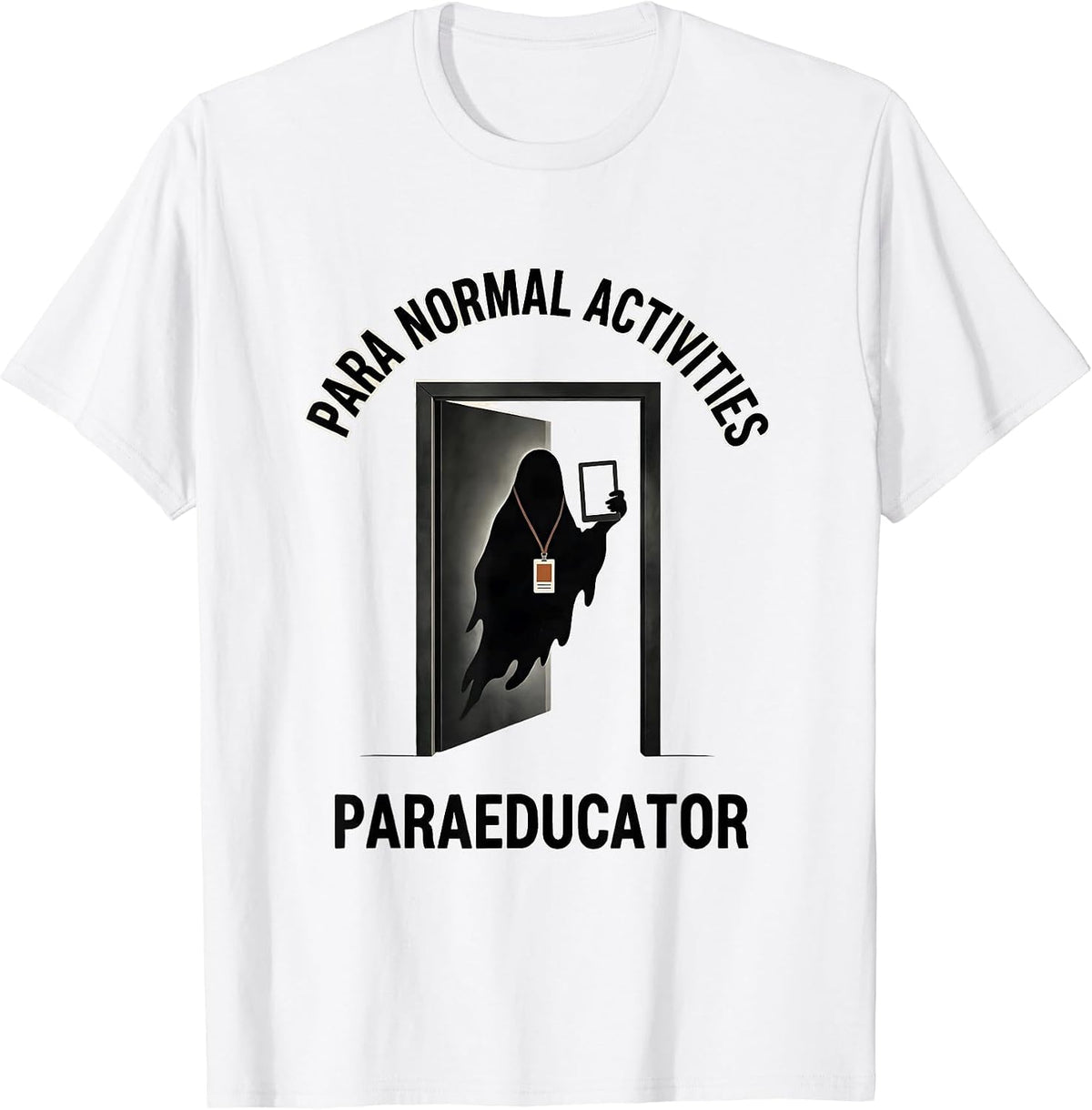Men's Para Normal Activities Paraeducator Ghost Halloween SpEd T-Shirt - White