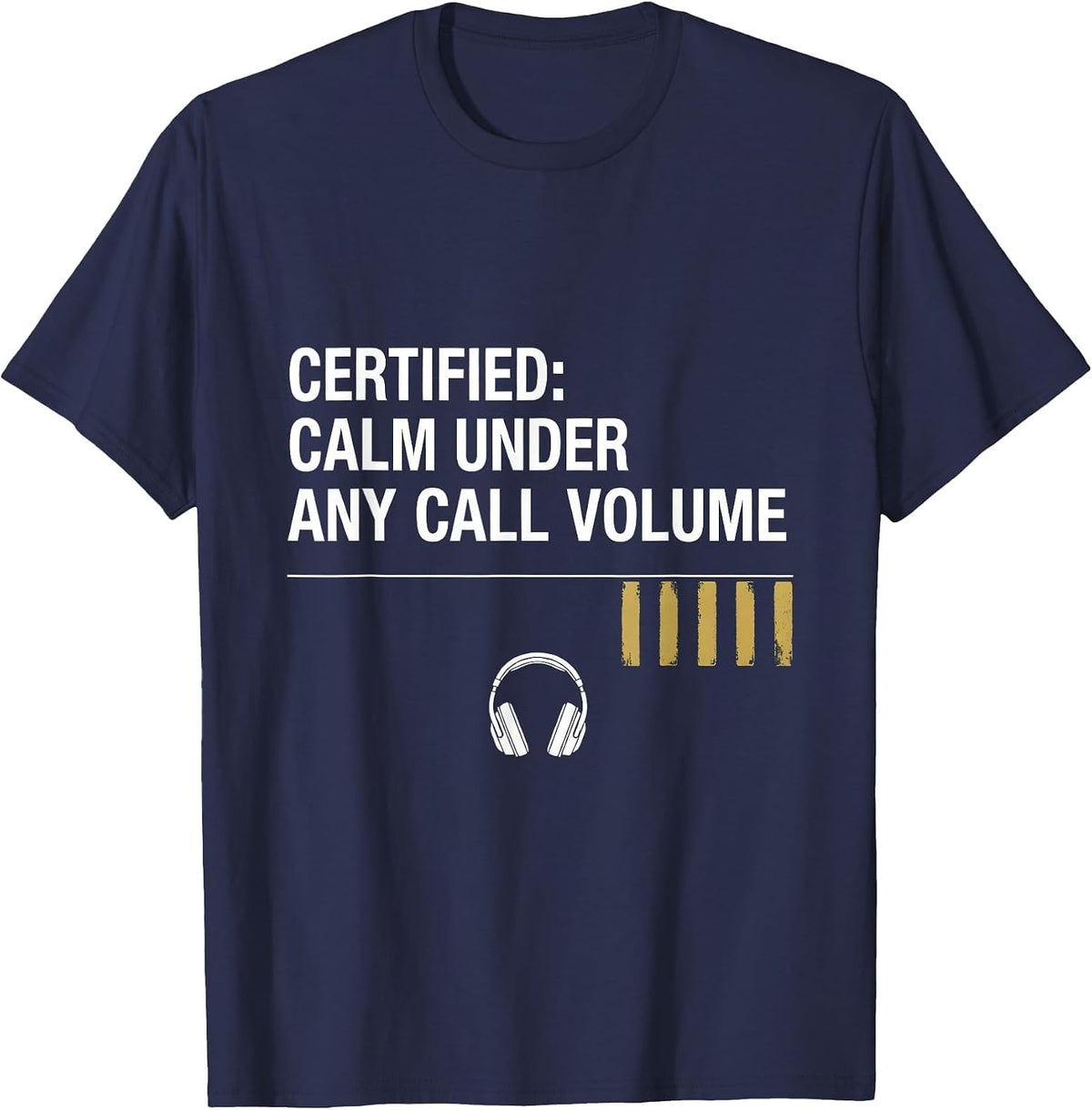 Men's Certified: Calm Under Any Call Volume 911 Dispatcher Thin T-Shirt - Navy Blue