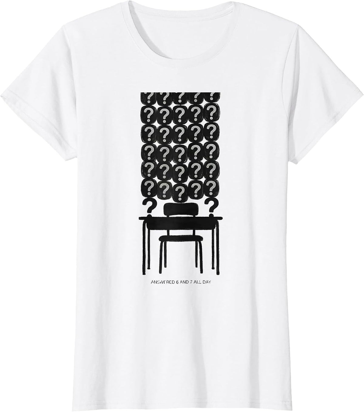 Women's Answered 6 And 7 All Day Funny Math Teacher Meme Elementary T-Shirt - White