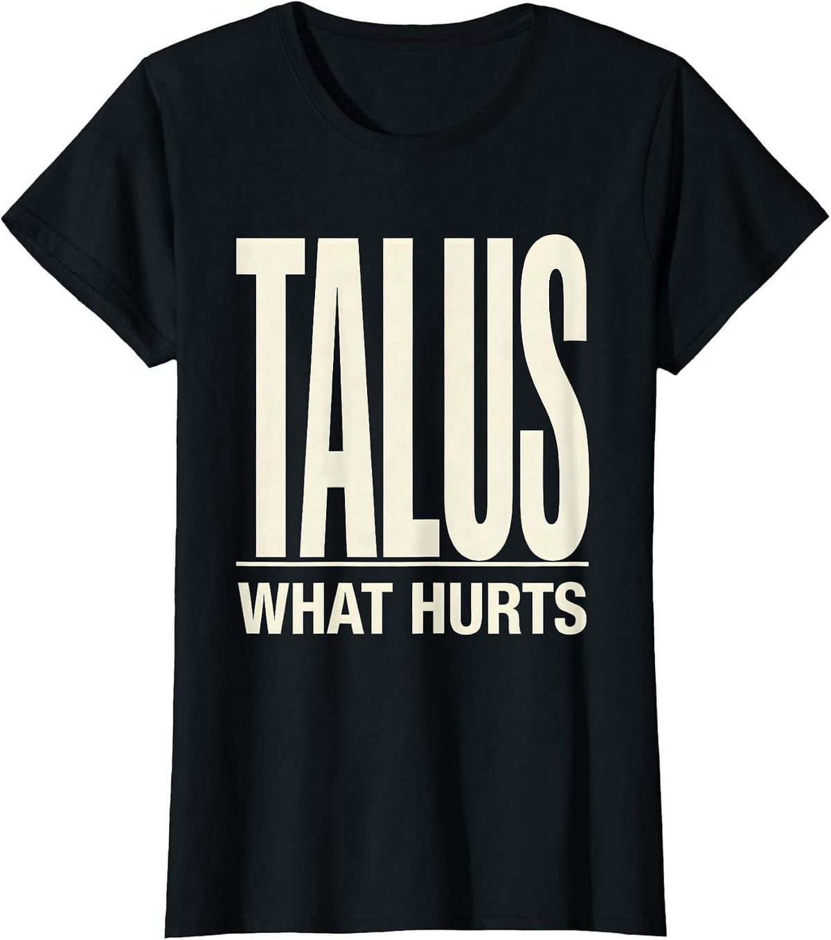 Women's Talus What Hurts Funny Therapy Profession Therapist Gift T-Shirt - Black