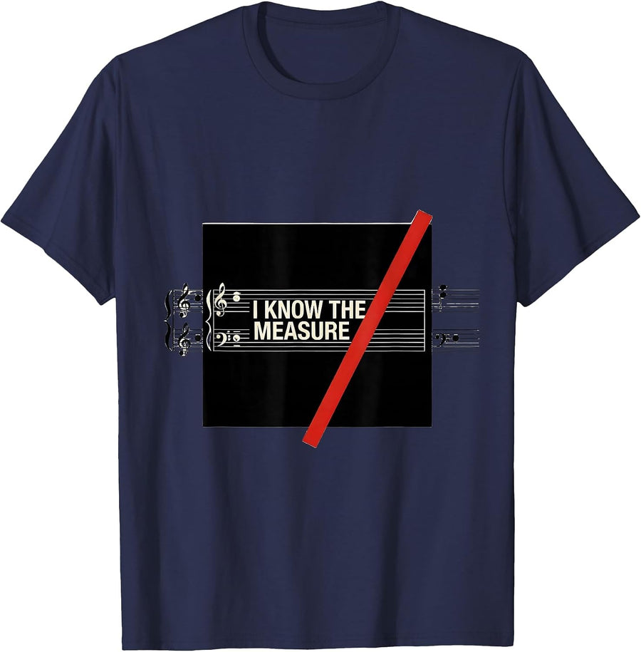 I Know The Measure Funny Musician Humor Music Lover Gift T-Shirt - Navy Blue