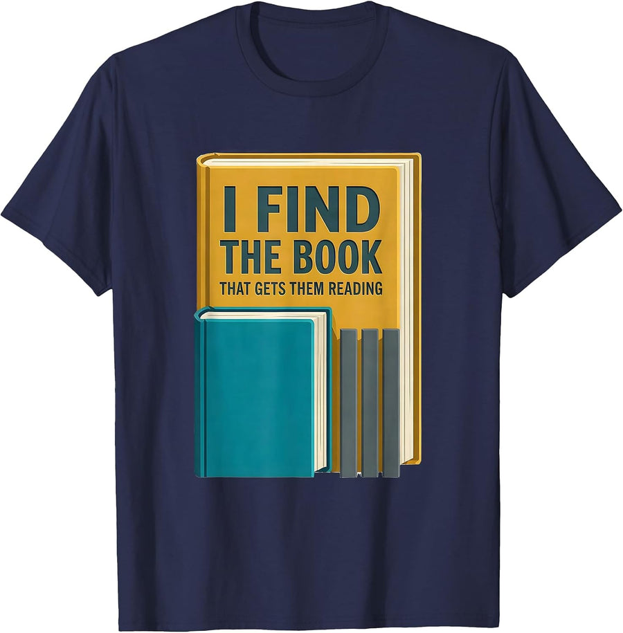I Find The Book That Gets Them Reading Funny Librarian Book T-Shirt - Navy Blue