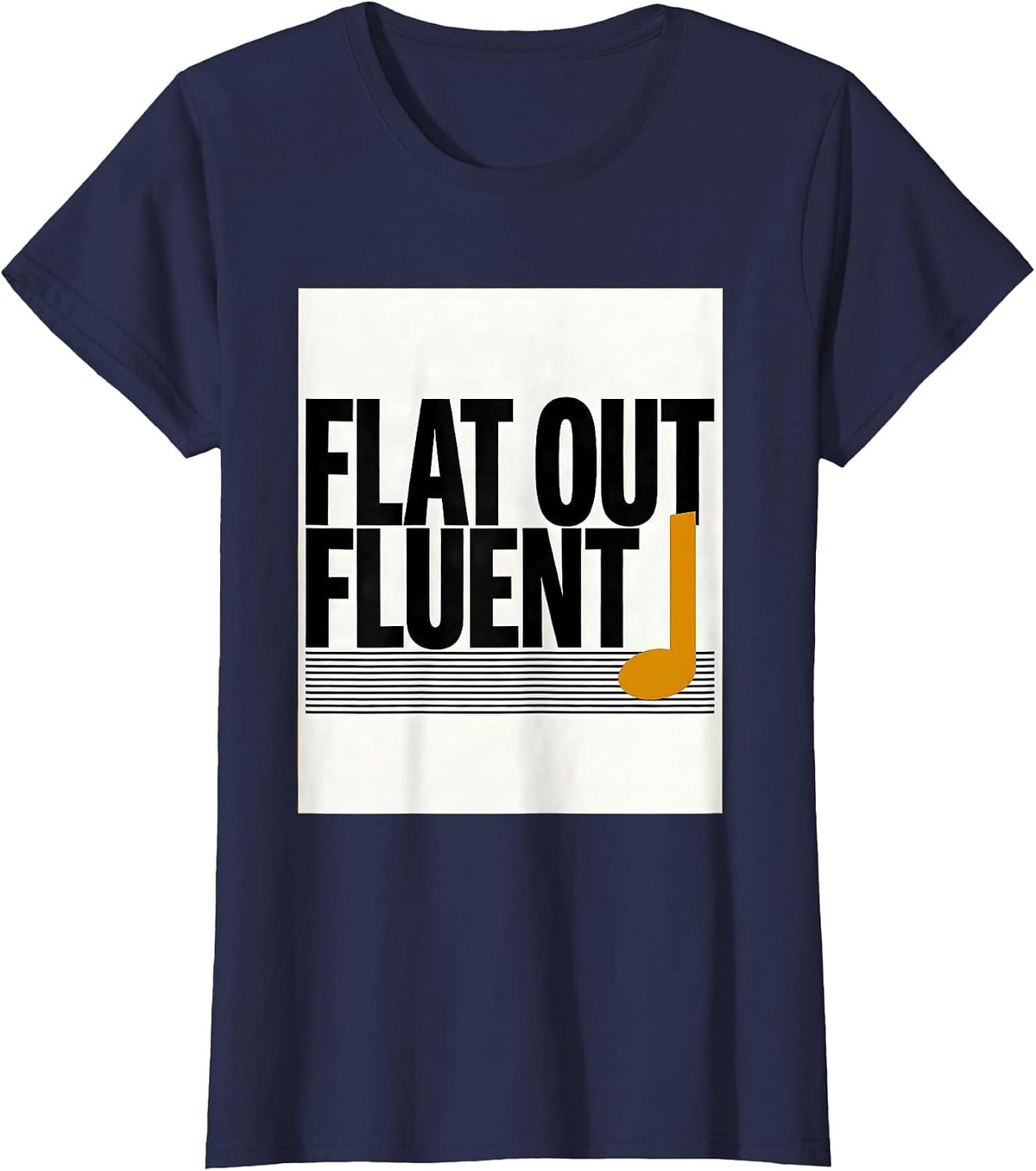 Women's Flat Out Fluent Funny Musician Music Lover Gift T-Shirt - Navy Blue