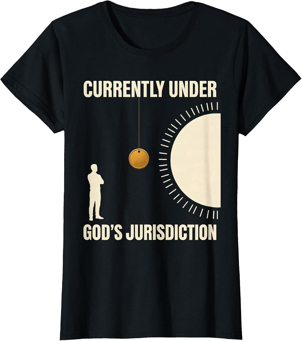 Currently Under God's Jurisdiction Sarcastic Humor T-Shirt - Black