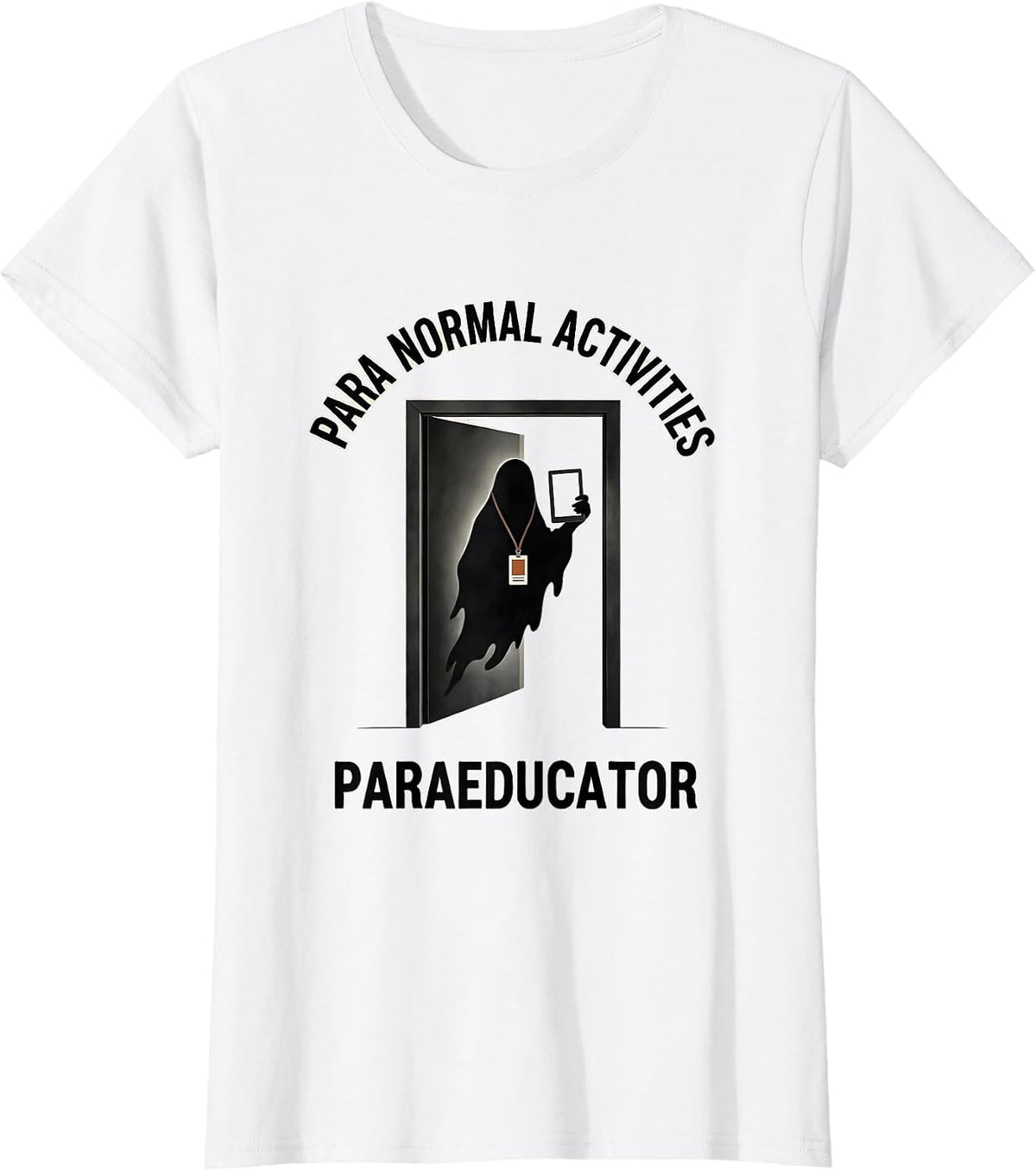 Women's Para Normal Activities Paraeducator Ghost Halloween SpEd T-Shirt - White
