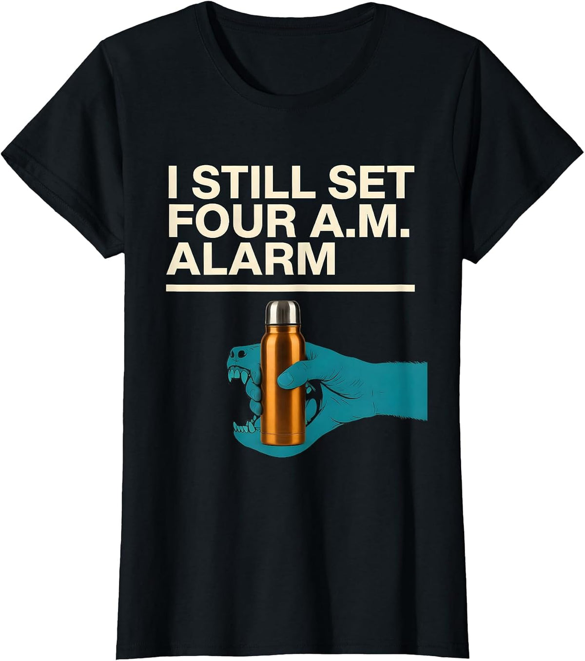 Women's I STILL SET FOUR A.M. ALARM Funny Waterfowl Hunter Retriever T-Shirt - Black