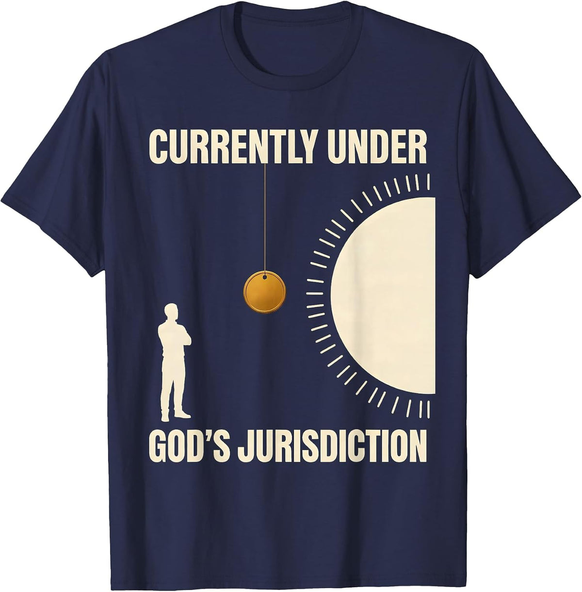 Currently Under God's Jurisdiction Sarcastic Humor T-Shirt - Navy Blue