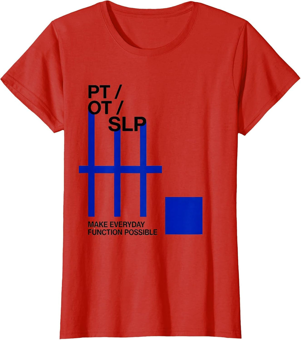 Women's PT / OT / SLP Make Everyday Function Possible Rehab Team T-Shirt - Red