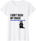 Women's I Don't Rush My Snack Funny Otter Lover Humor Gift T-Shirt - White