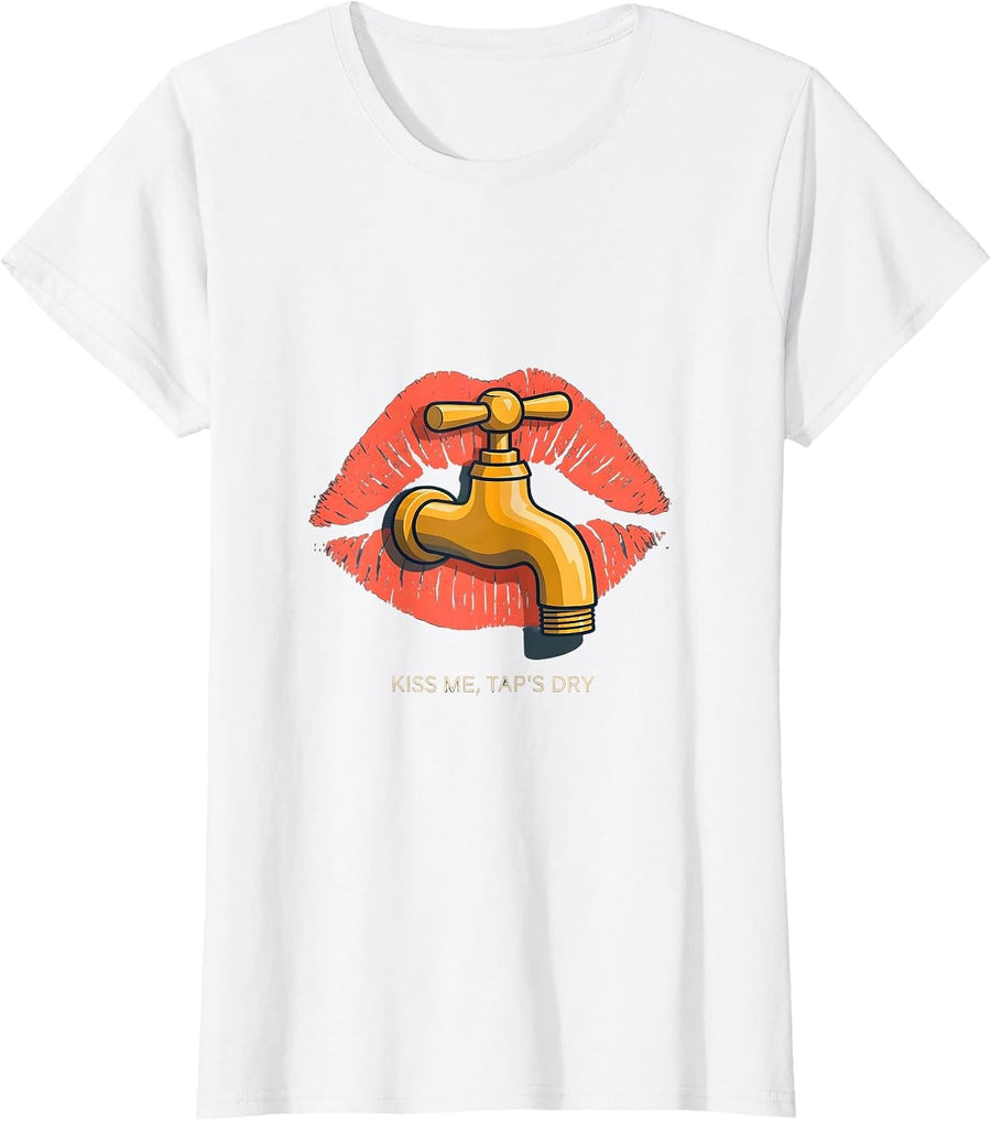 Women's Kiss Me, Tap's Dry Sassy Flirty Lipstick Humor T-Shirt - White
