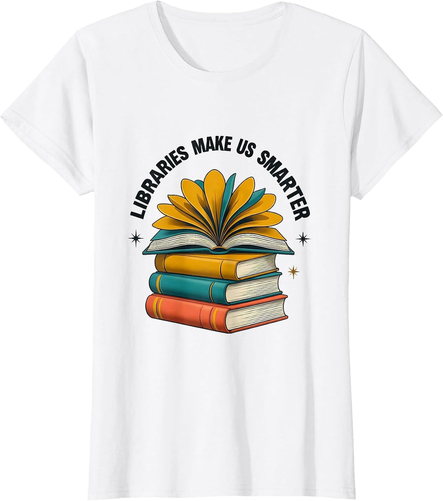 Women's Libraries Make Us Smarter Book Lover Design T-Shirt - White