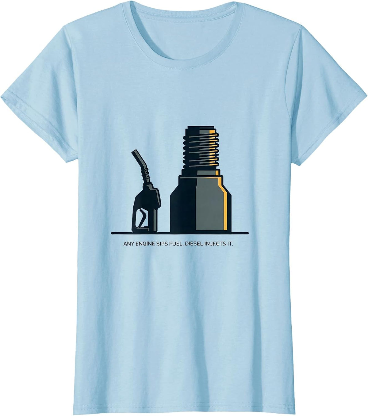 Any Engine Sips Fuel. Diesel Injects It. Diesel Mechanic T-Shirt - Baby Blue