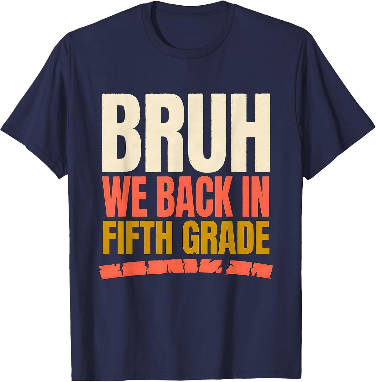 Men's Bruh We Back In Fifth Grade Funny Back To School Kids T-Shirt - Navy Blue