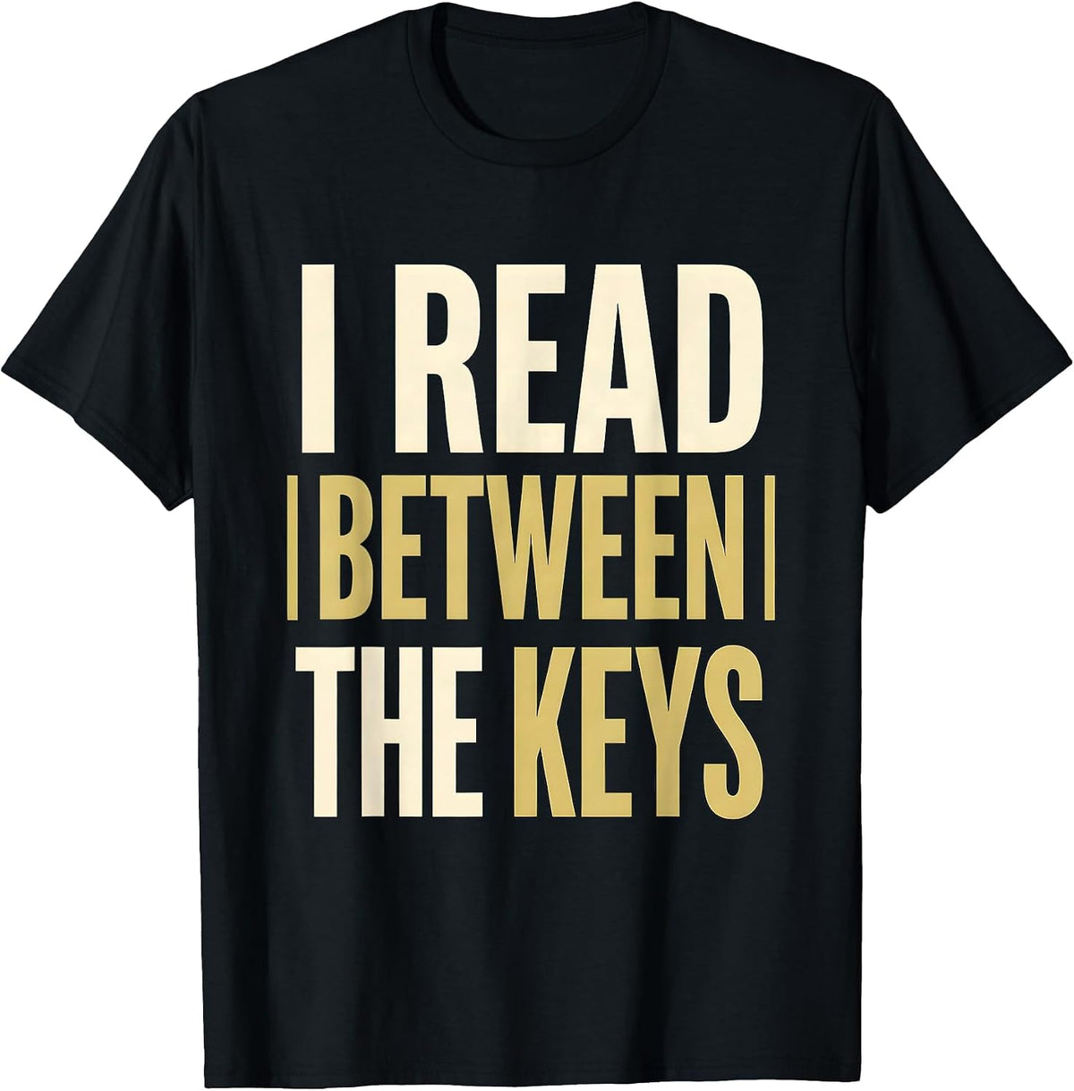 Men's I Read Between The Keys Funny Pianist Keyboard Player Music T-Shirt - Black