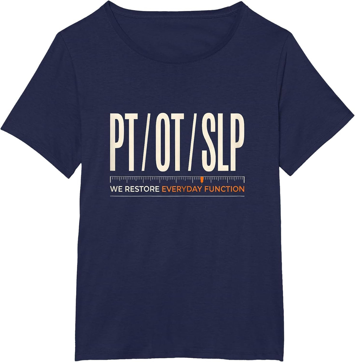 Women's PT / OT / SLP / We Restore Everyday Function Physical T-Shirt - Navy Blue