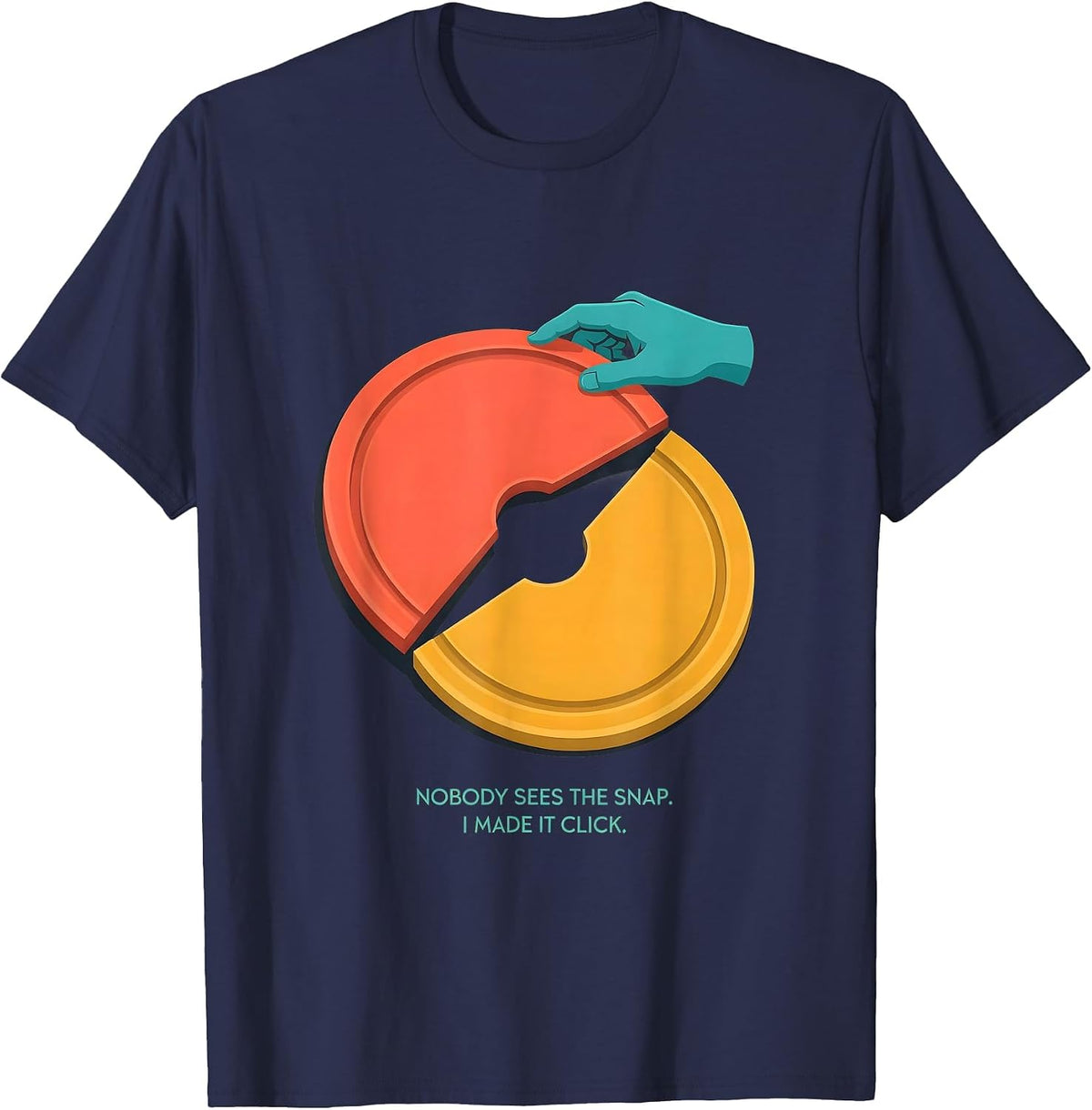 Nobody Sees The Snap I Made It Click Funny Occupational T-Shirt - Navy Blue