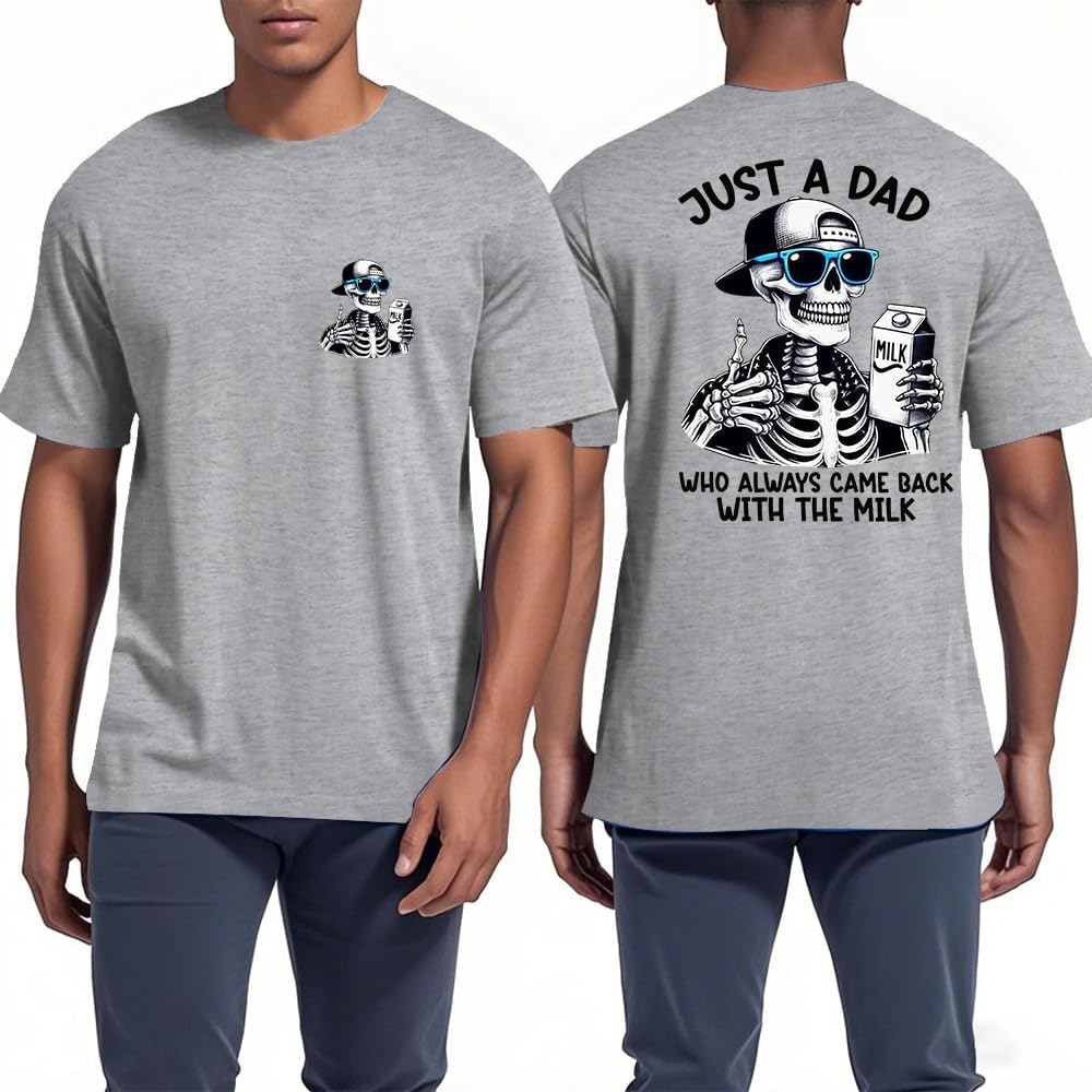 Just A Dad Who Always Came Back T-Shirt Funny Dad Shirts - Crew-neck Grey