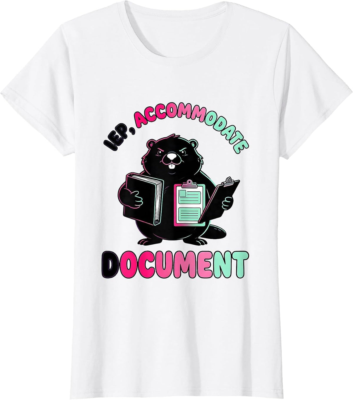 Women's IEP Accommodate Document Funny Special Education Teacher T-Shirt - White