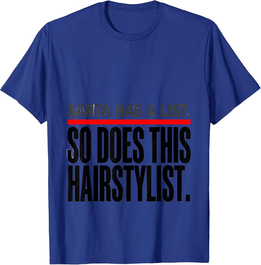 Santa Has A List. So Does This Hairstylist. Funny T-Shirt - Royal Blue