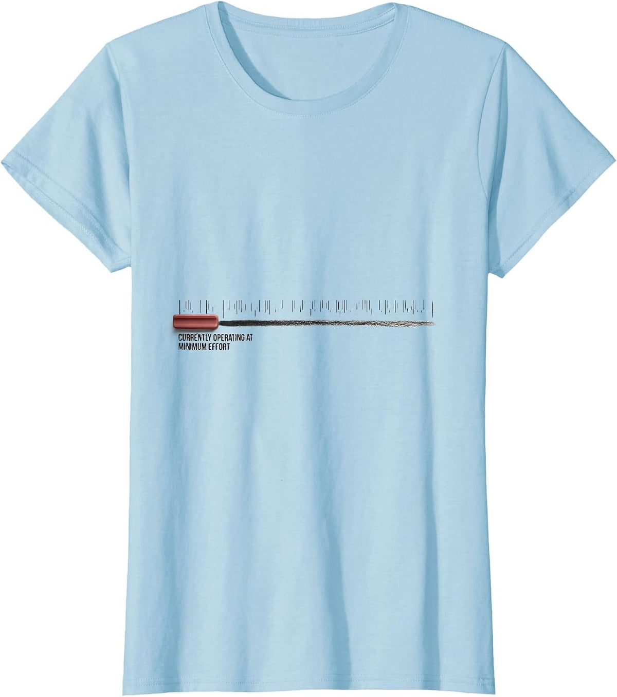 Currently Operating At Minimum Effort Funny Sarcastic Humor T-Shirt - Baby Blue