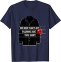 My New Year's Eve Pajamas Are This Shirt Funny T-Shirt - Navy Blue