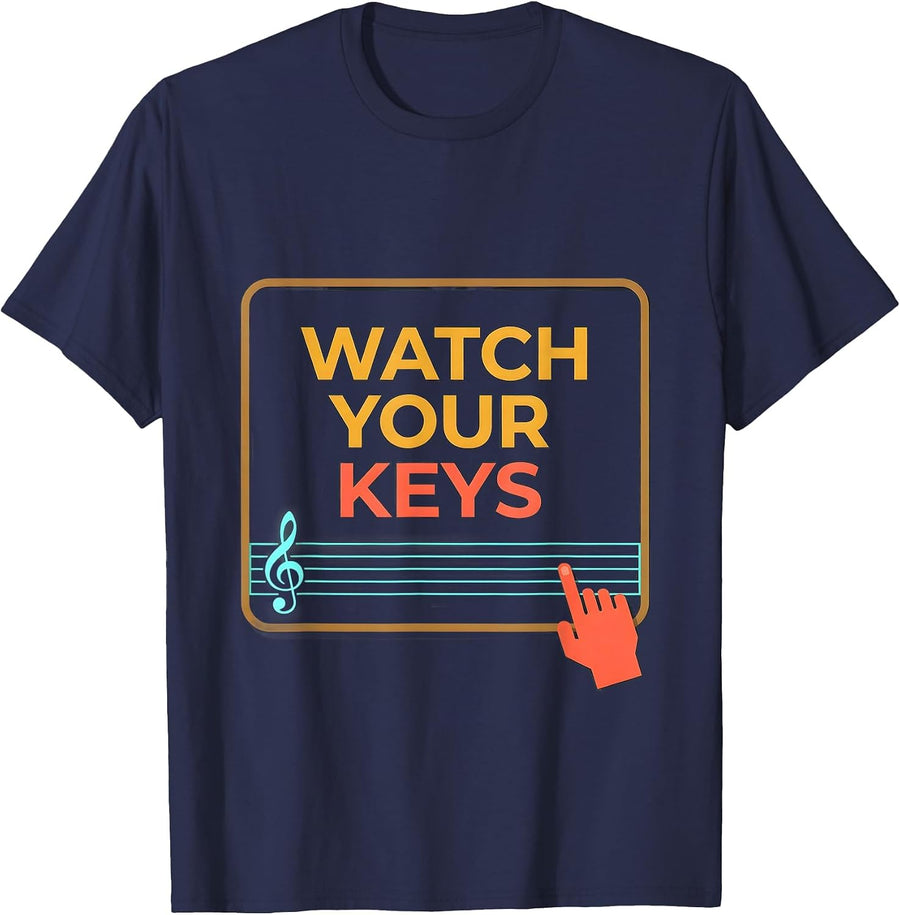 Watch Your Keys Funny Music Teacher Pun Humor Gift T-Shirt - Navy Blue