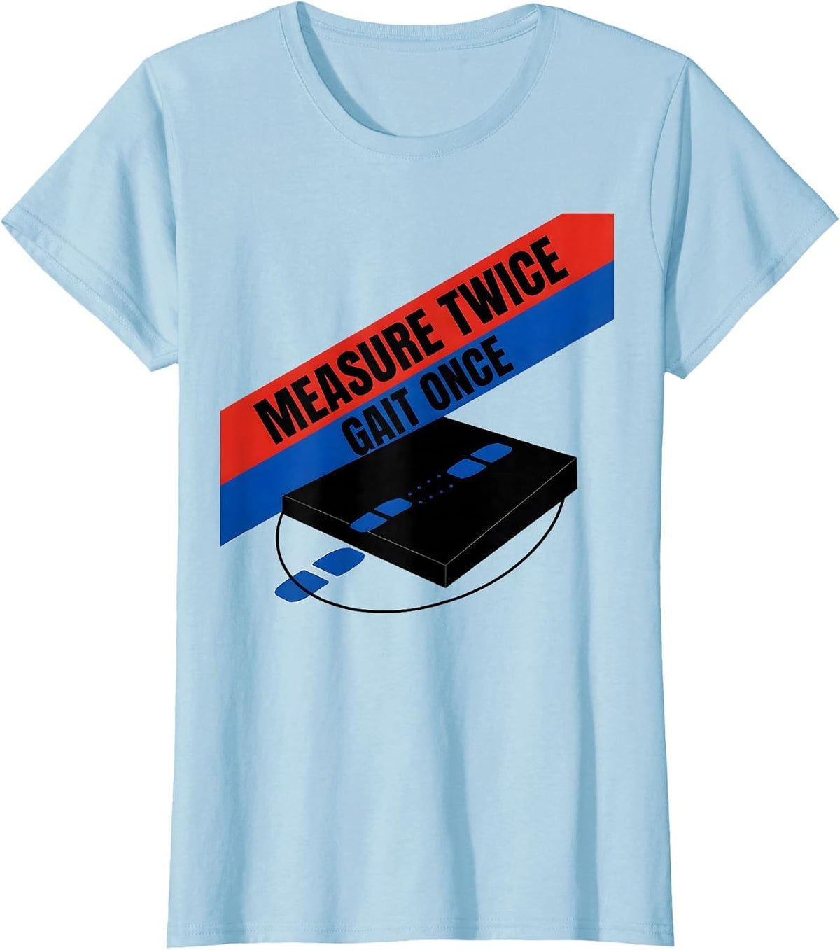 Measure Twice Gait Once Bauhaus Modernist Physical Therapist T-Shirt - Baby Blue