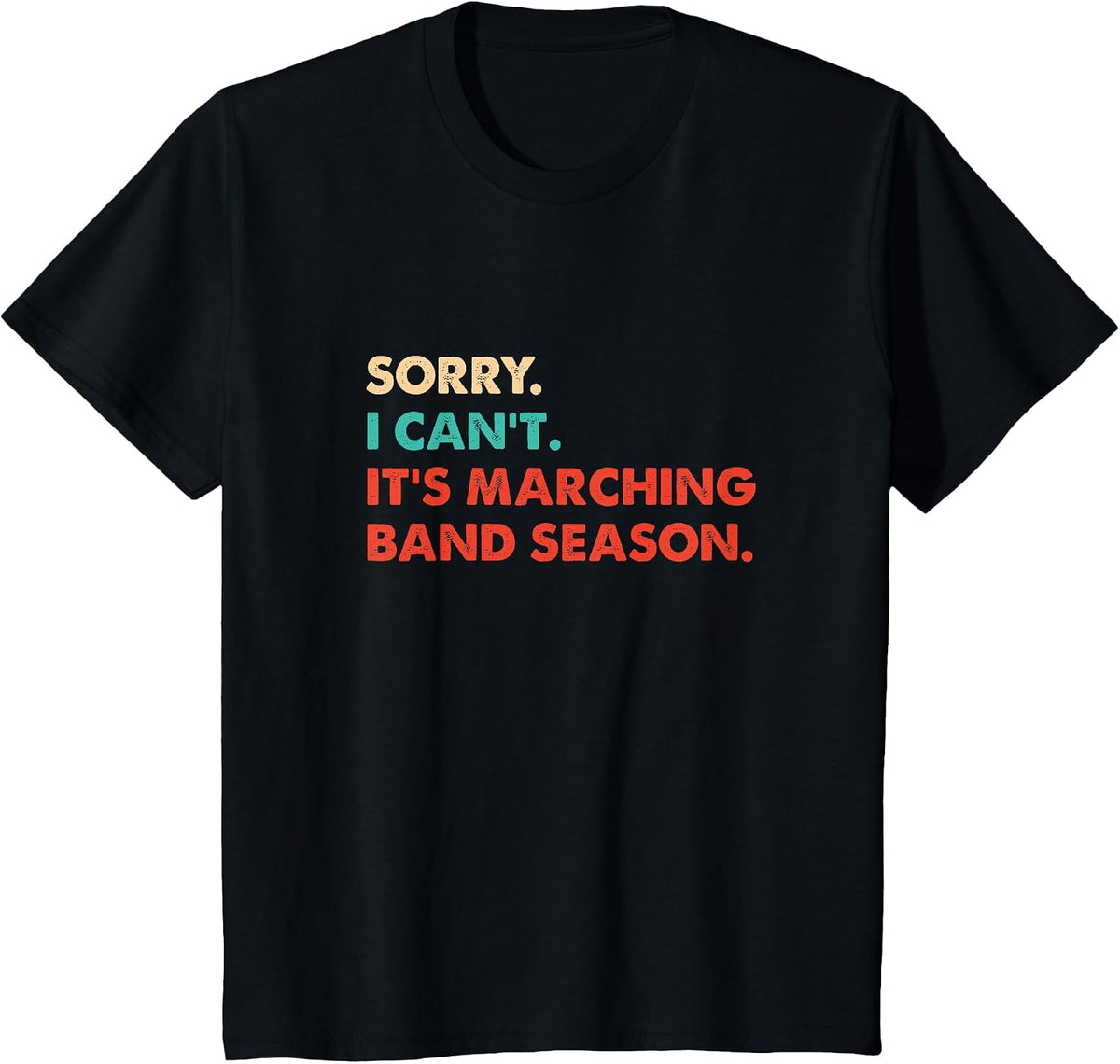 Sorry. I Can't. It's Marching Band Season, Marching Band T-Shirt - Black